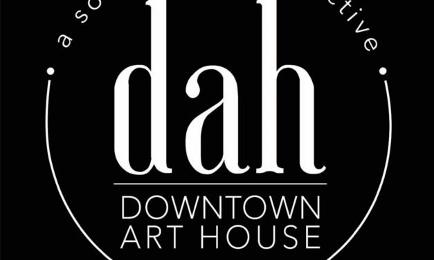 Welcome, DAH- Downtown Art House