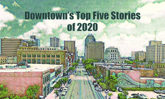 Downtown’s Top Five 2020 Stories