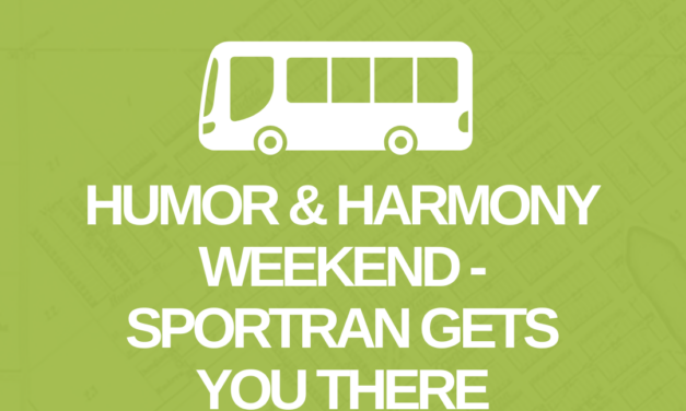 Humor & Harmony Weekend – SporTran gets you there for Zero Fare