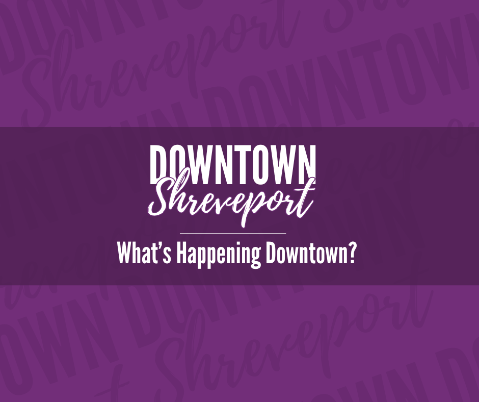 Events – DDA - Downtown Shreveport